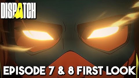 🤯 DISPATCH EPISODES 7 and 8 First Look Trailer is crazy AdHoc Studio