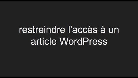 Comment restreindre l