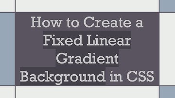 How to Create a Fixed Linear Gradient Background in CSS