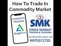 How to Trade in the Commodity Market with the Angel One Application. For more Information, call us