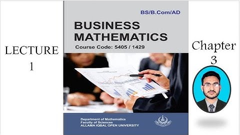 AIOU Business math || AIOU 1429 || AIOU 5405 || AIOU B.A business mathematics chapter 3 || Lecture-1