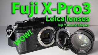 Fuji X-Pro3 with Leica M glass | A great experience!