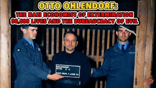 Otto Ohlendorf The Economist of Extermination 90,000 Lives and the Bureaucracy of Evil