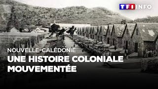 Nouvelle-Calédonie : une histoire coloniale mouvementée