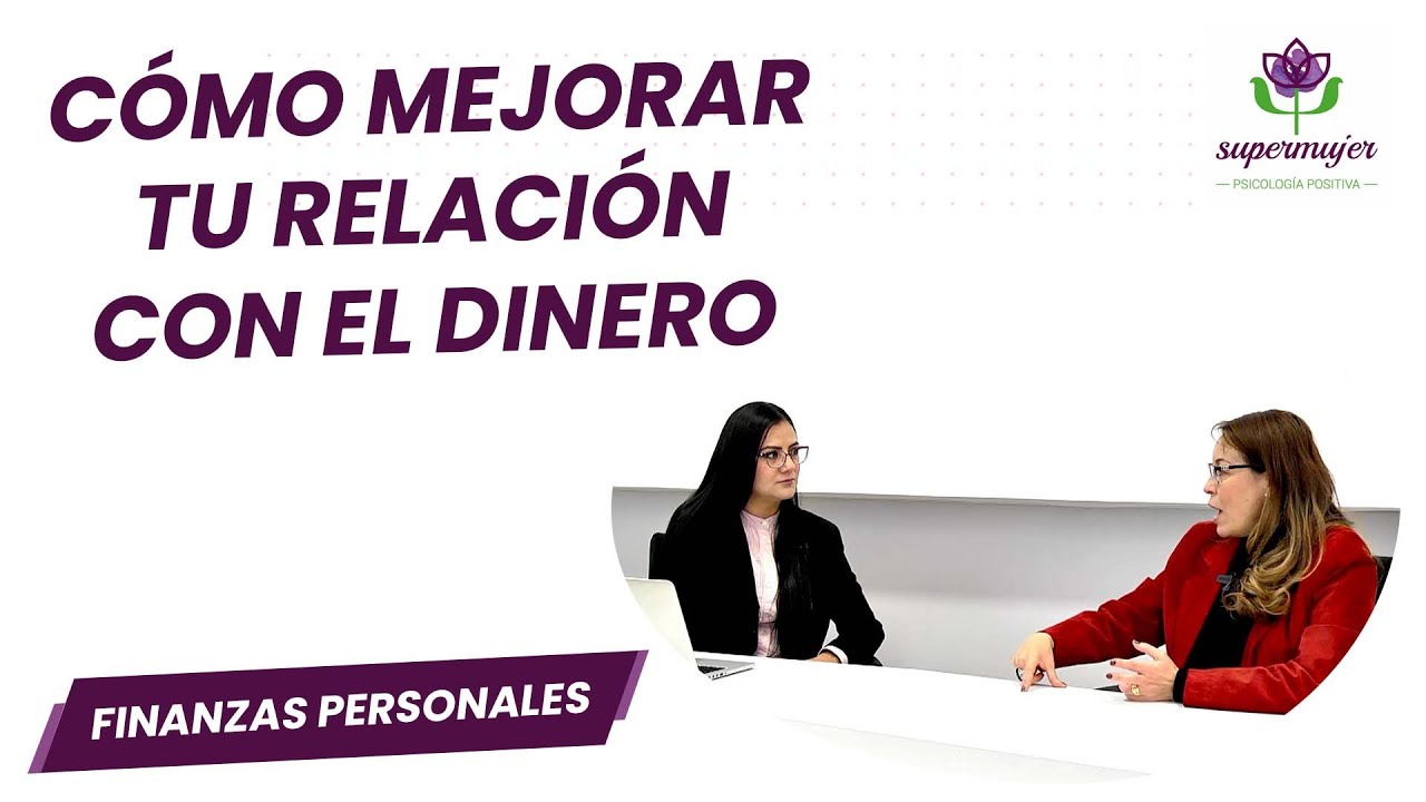 Cómo mejorar tu relacion con el dinero - YouTube