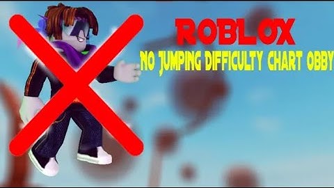 Playing No Jumping Difficulty Chart Obby  In Roblox Pt - 3