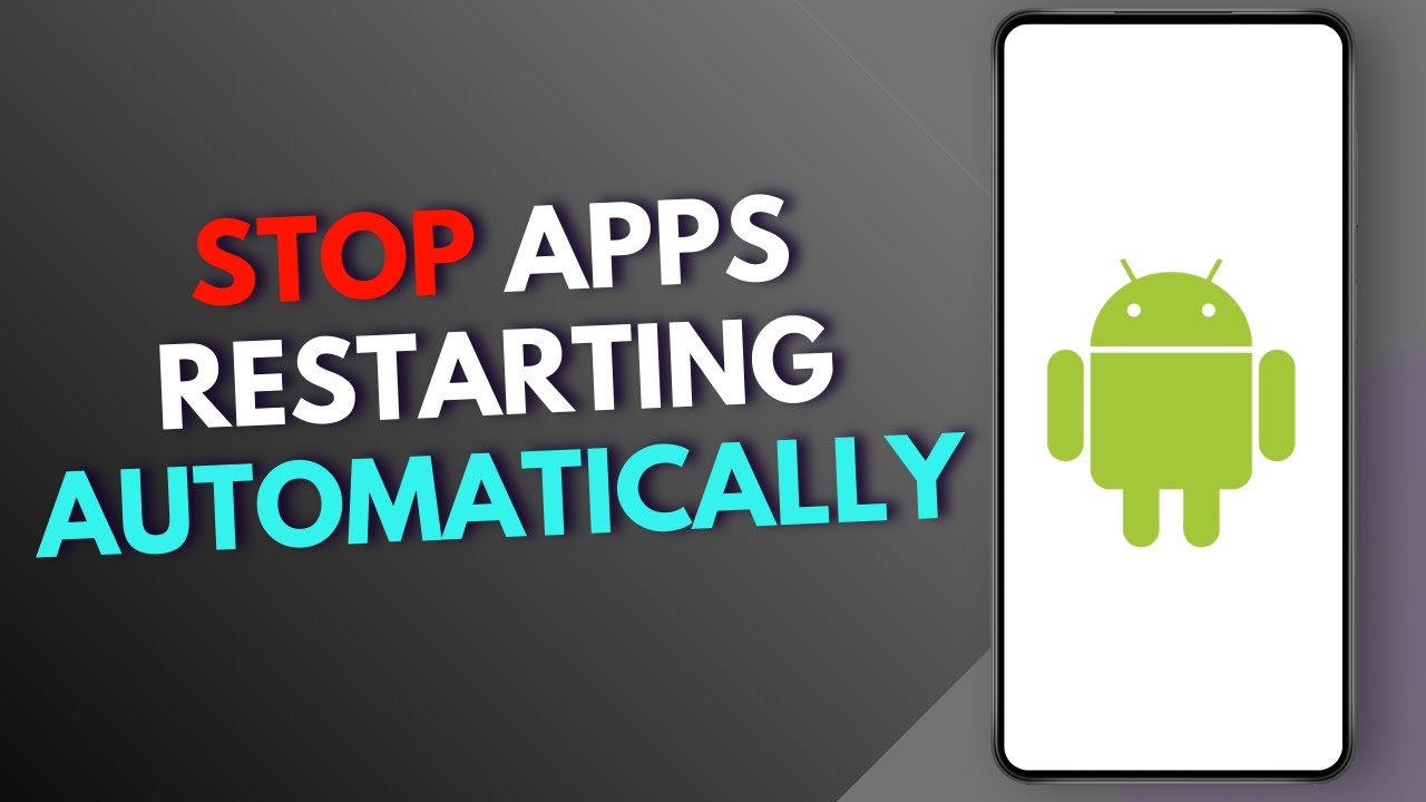 How to Stop Apps From Restarting Your Phone Automatically?