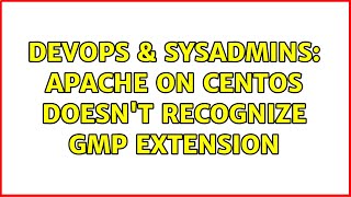 DevOps & SysAdmins: Apache on Centos doesn't recognize gmp extension