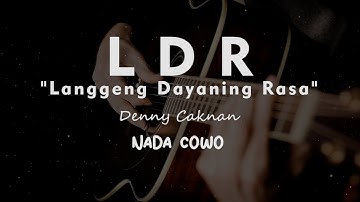 LDR "Langgeng Dayaning Rasa" // DENNY CAKNAN // KARAOKE GITAR AKUSTIK NADA COWO ( MALE )