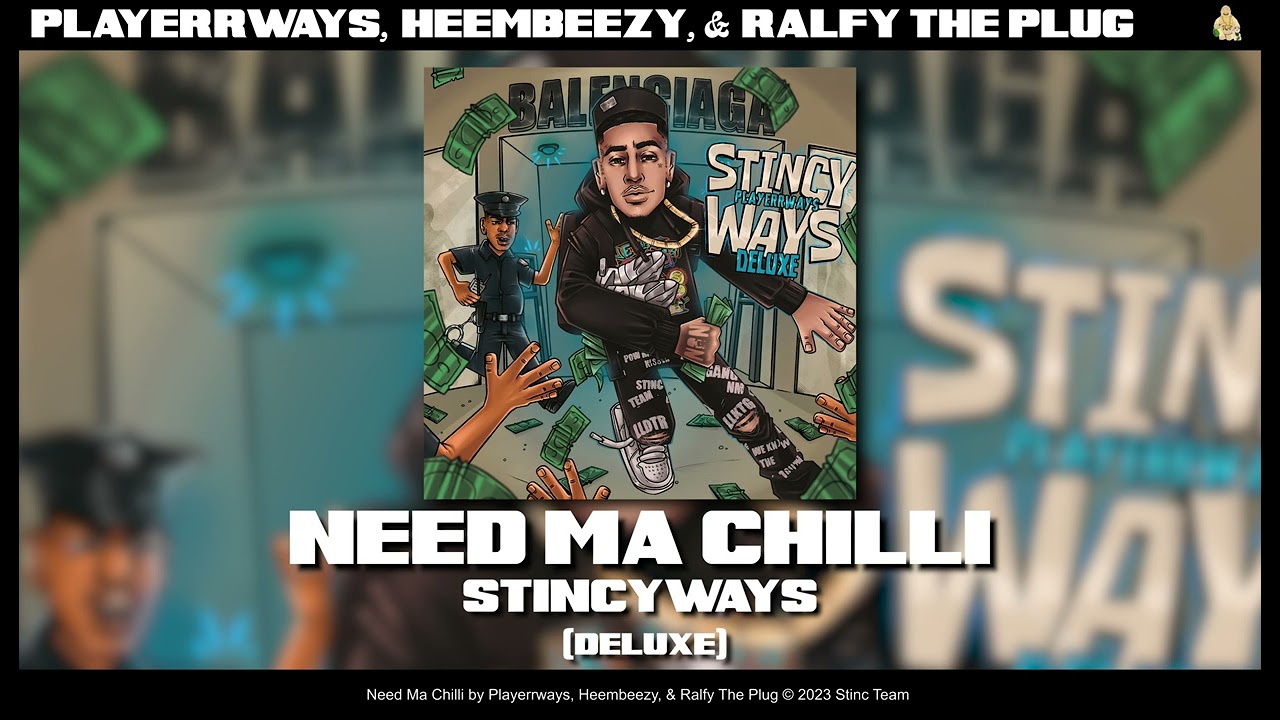 PlayerrWays, Heembeezy, & Ralfy The Plug - Need Ma Chilli [Official Audio]