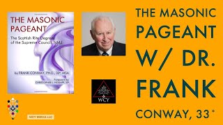 Whence Came You? - 0530 - The Masonic Pageant with Frank Conway