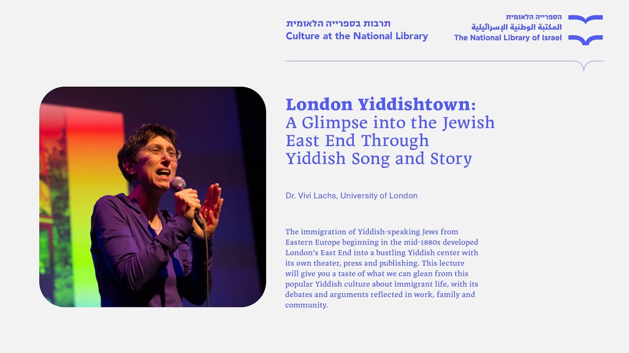 London Yiddishtown: A Glimpse into the Jewish East End Through Yiddish Song and Story. Dr.Vivi Lachs