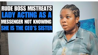 Rude Boss Mishandles Company's Messenger Little Did He Know She Was CEO's Sister
