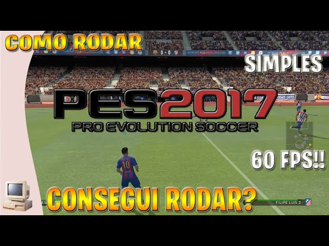 COMO RODAR O PES 2017 EM PC FRACO SEM PERDER QUALIDADE 