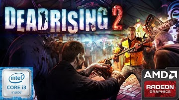 Dead Rising 2 - I3 6100 - R7 240 1 GB DDR5