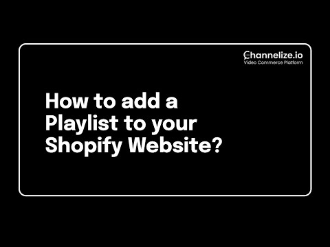 How to add a Playlist to your Shopify Website? #liveshopping #shoppablevideos #playlists #ecommerce - video from Channelize
