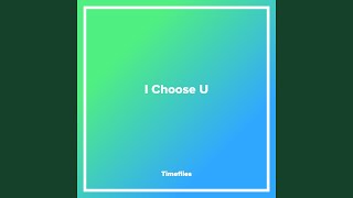 I Choose U