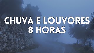 8 Horas Louvores e Hinos Com Chuva e Piano Instrumental  Orar, Dormir, Acalmar, Relaxar, Estudar