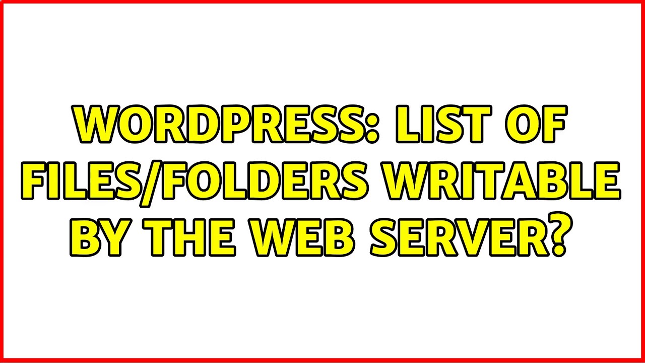 Wordpress List of files/folders writable by the web server? YouTube