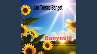 Jan Tresno Banget
