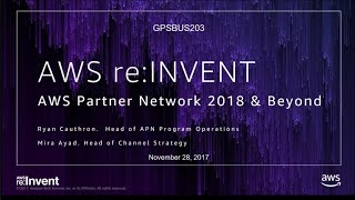 AWS re:Invent 2017: GPS: AWS Partner Network 2018 and Beyond: Building Successful an (GPSBUS203) screenshot 2