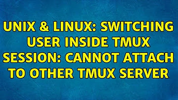 Unix & Linux: Switching user inside tmux session: Cannot attach to other tmux server
