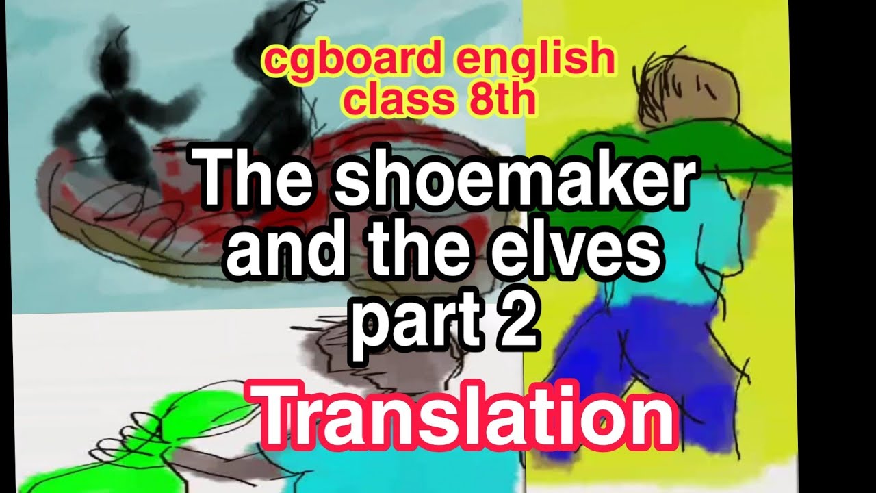 The shoemaker and the elves part 2translation into Hindi cgboard english class 8th. YouTube