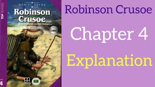 Robinson Crusoe chapter 4 novel by Daniel Defoe Class 7 Explanation in Urdu