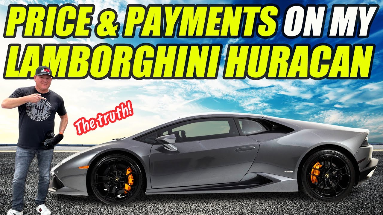 PRICE AND PAYMENTS ON MY HURACAN... LEASE OR BUY? YouTube
