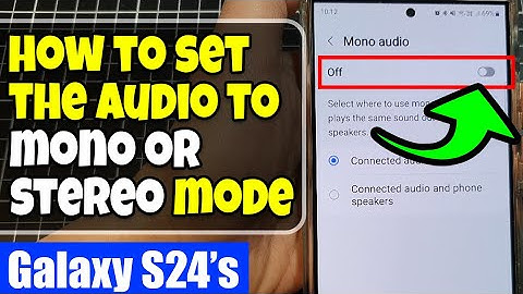 🎧 Galaxy S24 Sound Settings: Switch Between Mono and Stereo Audio (Easy!) 🔊