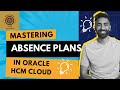 Boost Employee PRODUCTIVITY with Simple Absence Plan Strategies in Oracle HCM Cloud Applications.