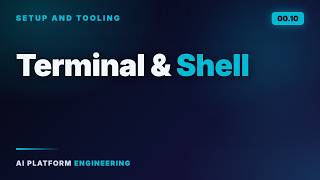Terminal & Shell — AI Platform Engineering (0.10)