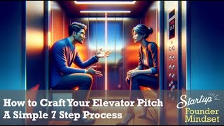 The 7-Step Guide to Crafting a Killer Elevator Pitch