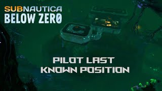 Subnautica Below Zero | Pilot Last Known Position