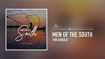 Timi Dakolo  - Men Of The South (Official Audio)