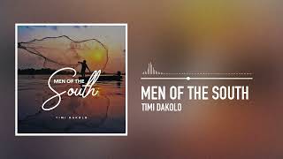 Timi Dakolo - Men Of The South