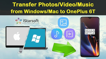 How to Transfer Photo/Videos/Music from Windows/Mac to OnePlus 6T