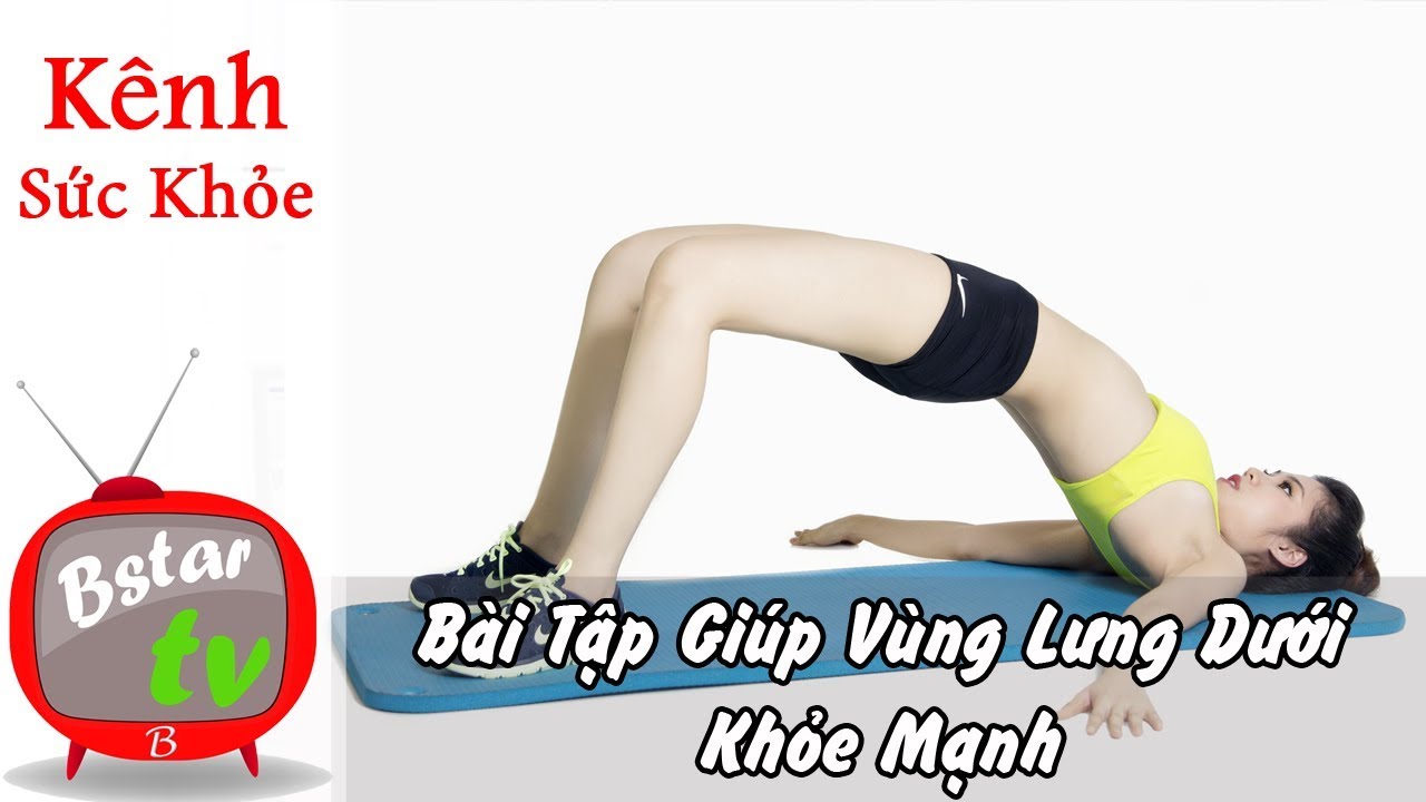 BSTAR TV | Bài Tập Giúp Vùng Lưng Dưới Khỏe Mạnh [Trà Bstar]