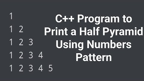 C++ Program to Print a Half Pyramid Using Numbers Pattern !! Cpp Programming Patterns