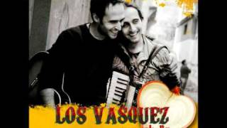 Los Vasquez - Que tienes tu chords