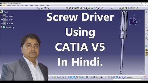 Screw Driver Using CATIA V5 in Hindi.