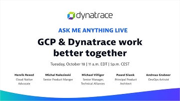 AMA Live | GCP and Dynatrace work better together