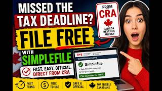 Missed the Tax Deadline? This Free CRA Filing Option Might Help