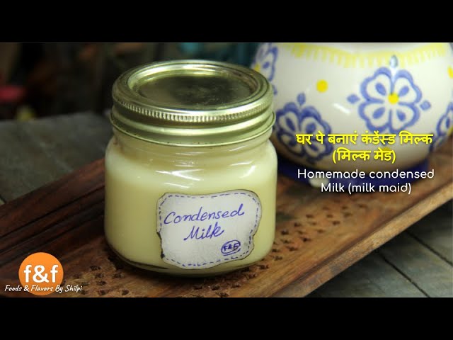 Homemade Condensed Milk Recipe - Make milkmaid at home with just simple ingredients - | Foods and Flavors