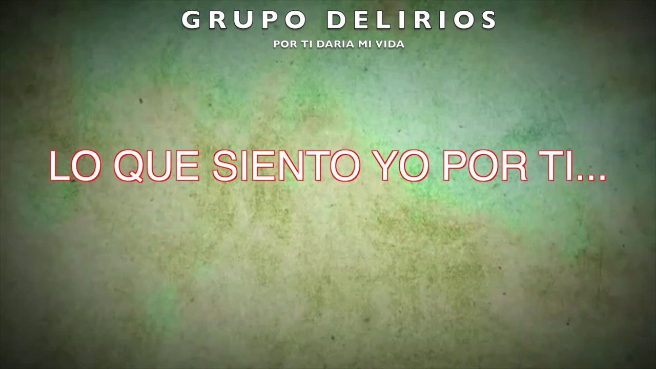 GRUPO DELIRIOS// Por Ti Daría Mi Vida Karaoke 2019