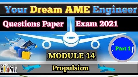 AME MODULE 14  propulsion  (DGCA, EASA, CAA, EXAM QUESTION )
