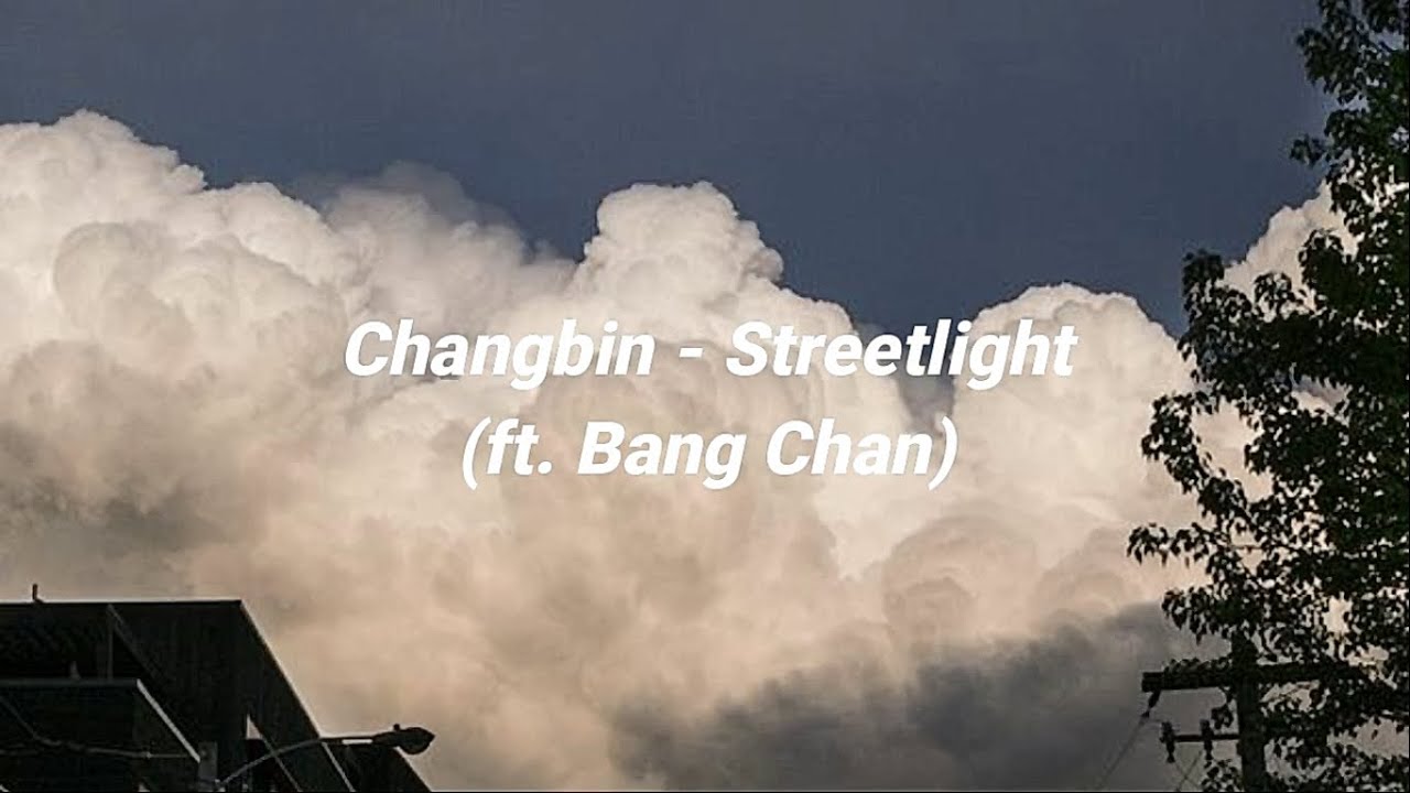 Streetlight Changbin feat. Bang. Песня eternity bang chan