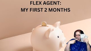 FLEX AGENT UPDATE: 2 MONTHS IN
