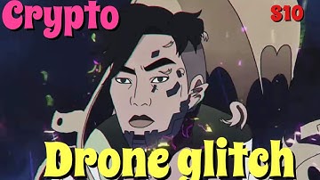 CRYPTO DRONE ANIMATION CANCEL GLITCH UPDATED