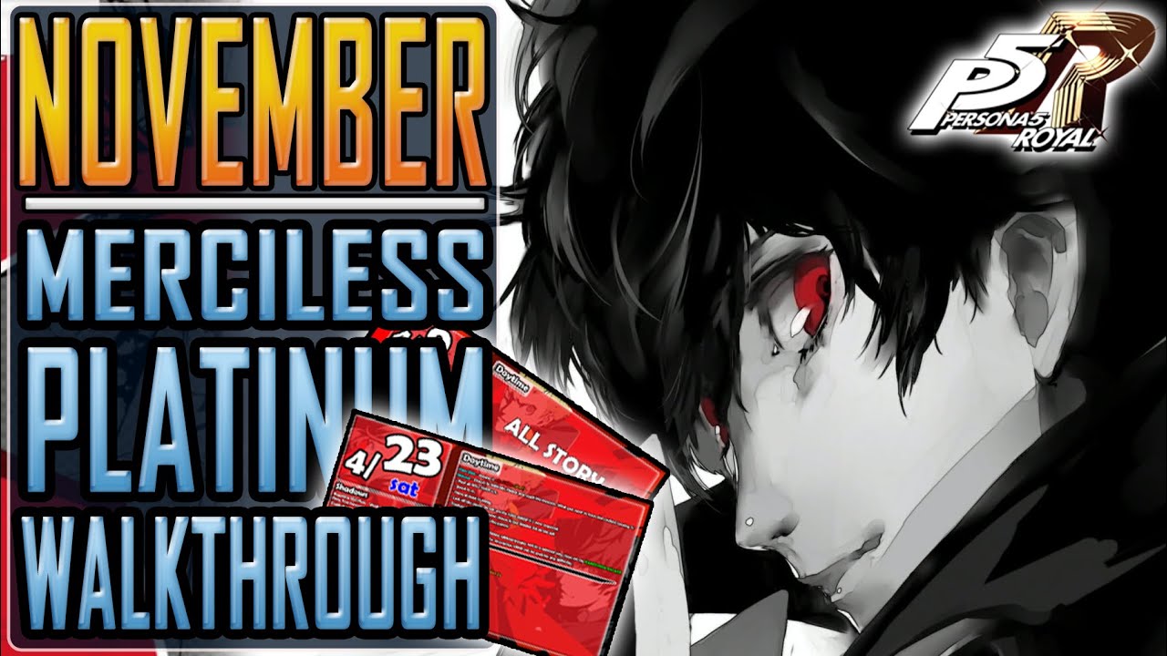 PERSONA 5 ROYAL 18 24 Platinum Walkthrough NOVEMBER MERCILESS Full Game Trophy Guide persona-5-royal-18-24-platinum-walkthrough-november-merciless-full-game-trophy-guide